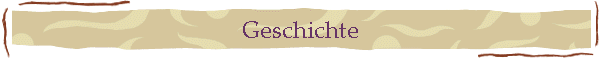 Geschichte